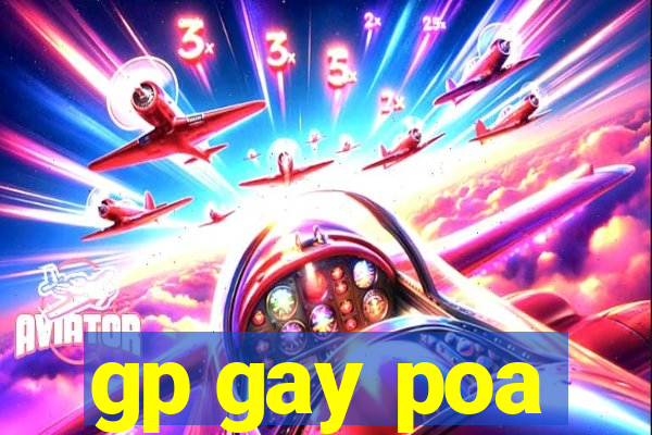 gp gay poa